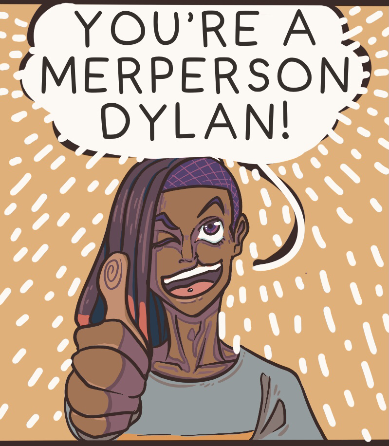 Jamal declares with joy winking at his lover that he knows Dylan is a merperson.